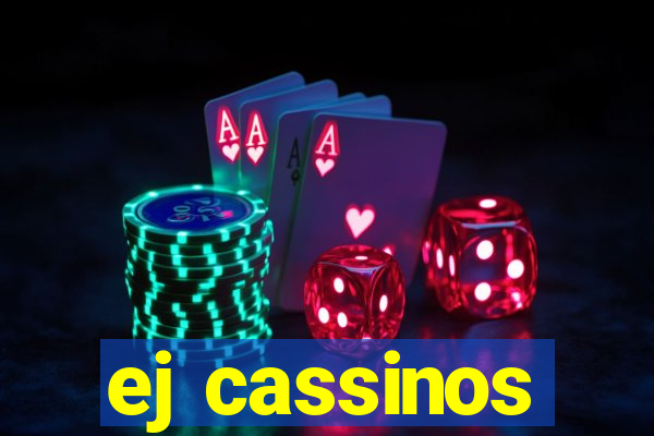 ej cassinos
